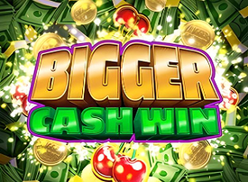 Bigger Cash Win